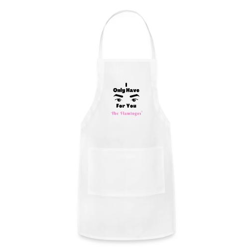 I Only Have Eyes For You w/Eyes - Adjustable Apron