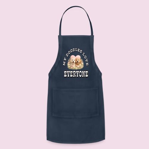 My Doodles Over Everyone - Adjustable Apron