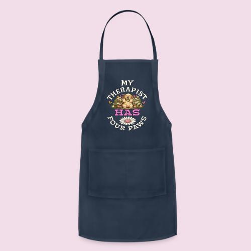 My Therapist Has Four Paws - Adjustable Apron