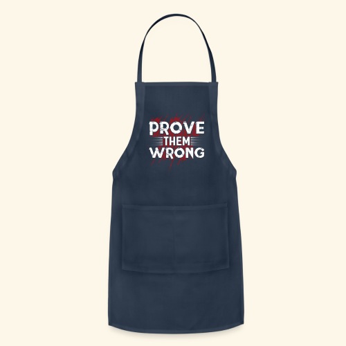 prove them wrong him - Adjustable Apron