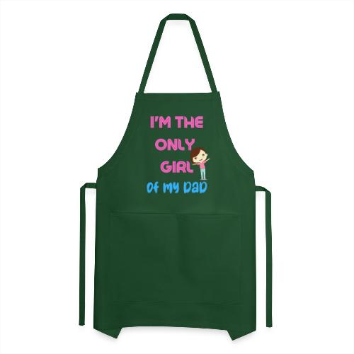 I'm The Girl Of My dad | Girl Shirt Gift - Adjustable Apron