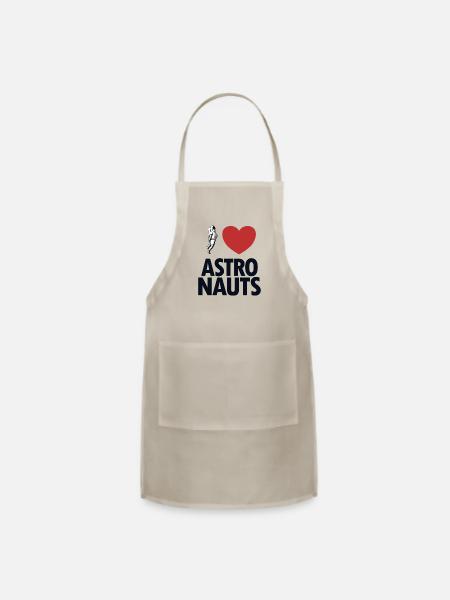 I Love Astronauts Spacecraft Cosmonaut Astronaut - Adjustable Apron - natural - Front