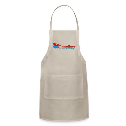 Canadians like it on top - Adjustable Apron