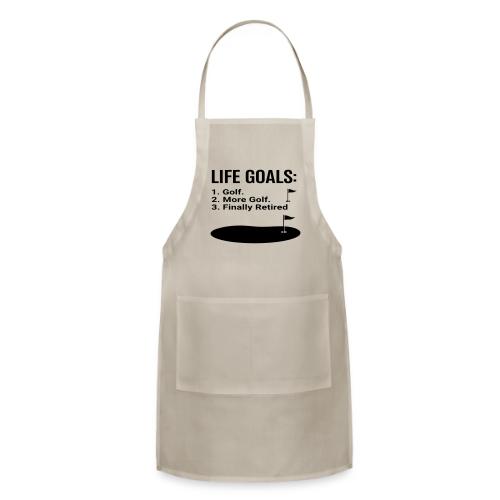 Life Goals: Golf More Retired - Golf Gag Gift Tee - Adjustable Apron