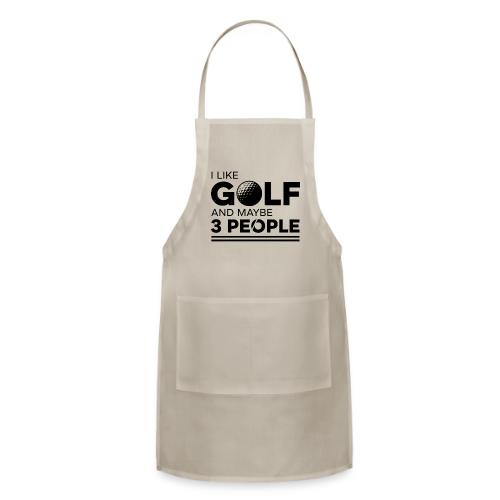 Funny Golf T-Shirt - Golfer Quote Graphic Tee - Adjustable Apron