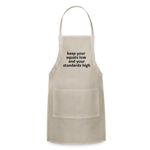 Keep your squats low and your standards high - Adjustable Apron