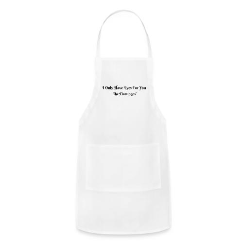 I Only Have Eyes For You/ All Black Letters - Adjustable Apron