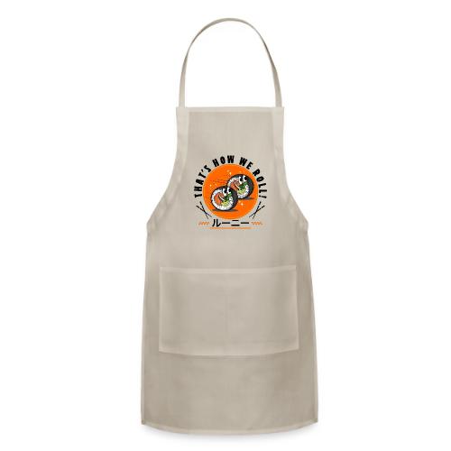 Thats how we roll - Adjustable Apron