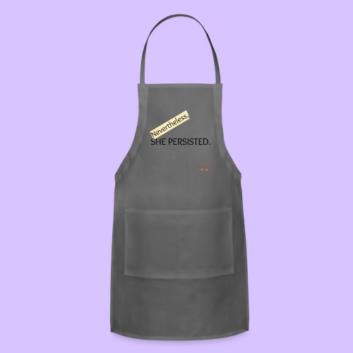 Nevertheless She Persisted - Adjustable Apron