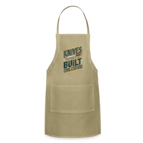 Knives The Tool That Built Civilizations - Adjustable Apron