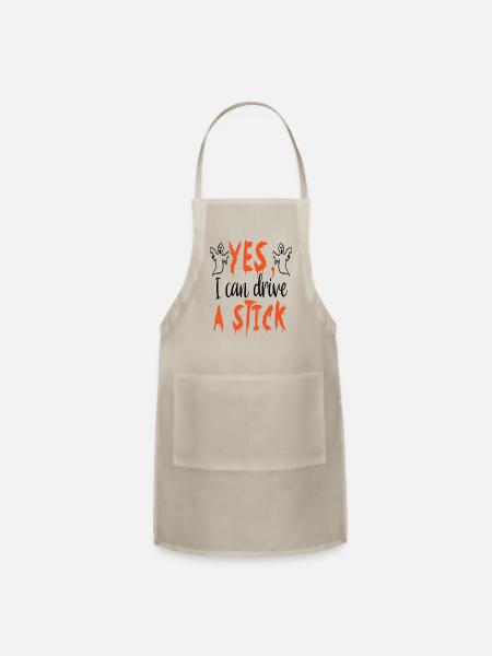 Yes I can drive a stick - Adjustable Apron - natural - Front