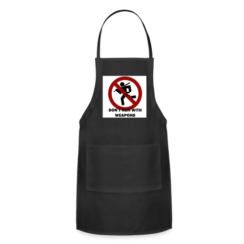 Don t run with weapons - Adjustable Apron
