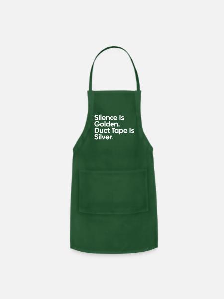 Silence Is Golden Dut Tape Is Silver green - Adjustable Apron - forest green