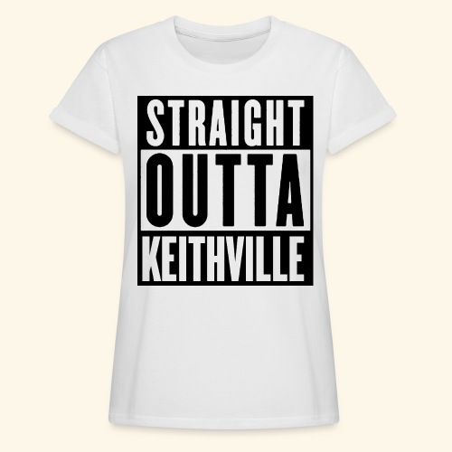 STRAIGHT OUTTA KEITHVILLE - Women's Relaxed Fit T-Shirt