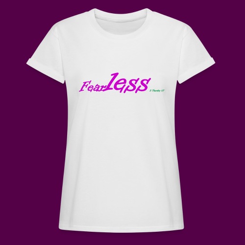 fearless - Women's Relaxed Fit T-Shirt