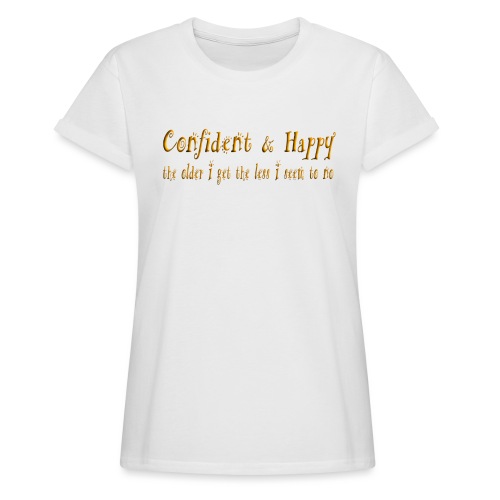 Confident & Happy - Women's Relaxed Fit T-Shirt