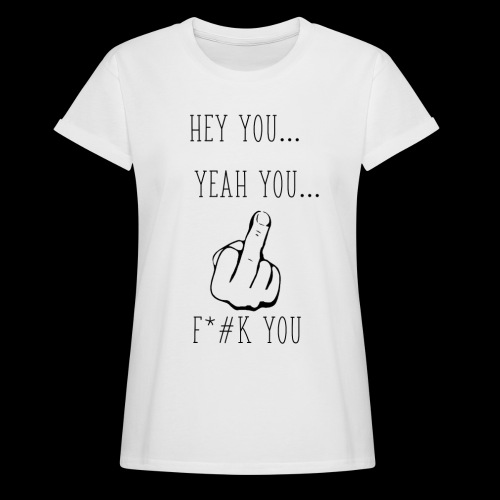 Hey You - Women's Relaxed Fit T-Shirt