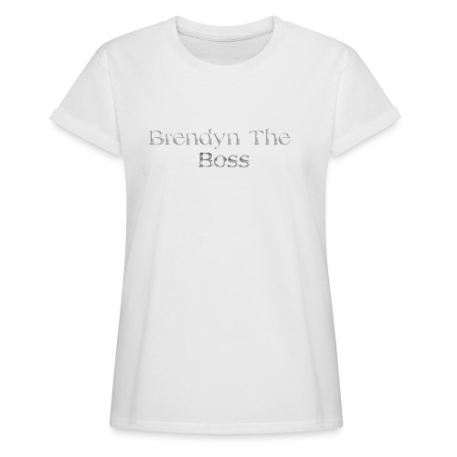 Brendyn The Boss - Women's Relaxed Fit T-Shirt