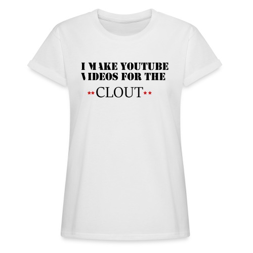 Clout Chasher - Women's Relaxed Fit T-Shirt