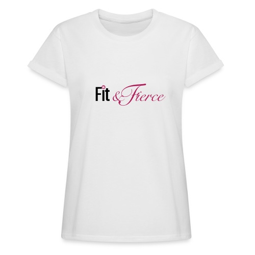 Fit Fierce - Women's Relaxed Fit T-Shirt