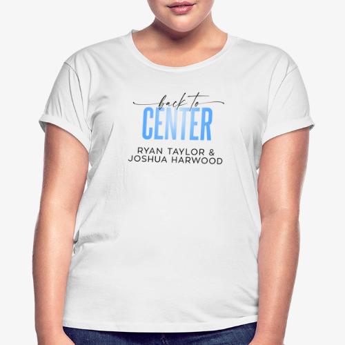 Back to Center Title Black - Women's Relaxed Fit T-Shirt