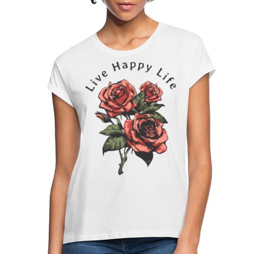 live happy life - Women's Relaxed Fit T-Shirt