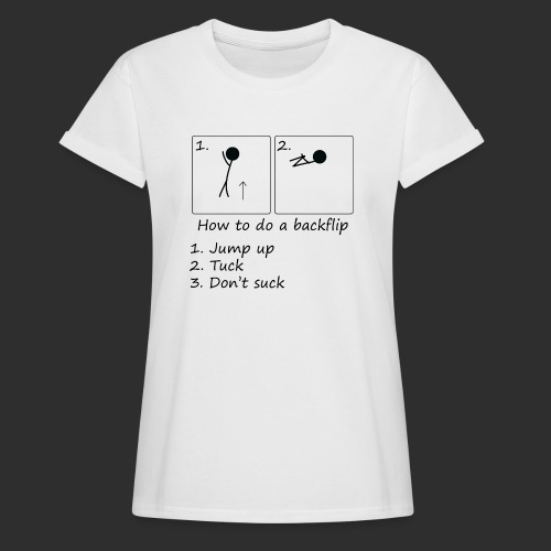 How to backflip - Women's Relaxed Fit T-Shirt
