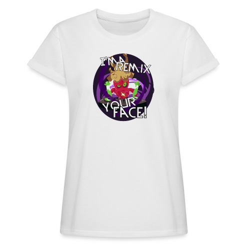 I'ma Remix Your Face! - Women's Relaxed Fit T-Shirt