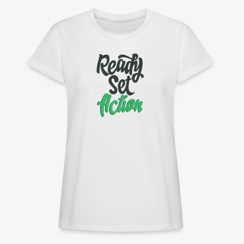 Ready.Set.Action! - Women's Relaxed Fit T-Shirt