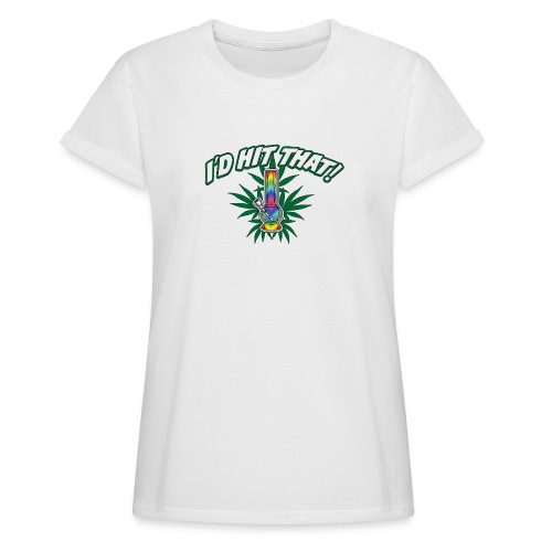 I'd Hit That! - Women's Relaxed Fit T-Shirt