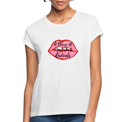 A Bevy of Lipsticked Radicals - Women's Relaxed Fit T-Shirt