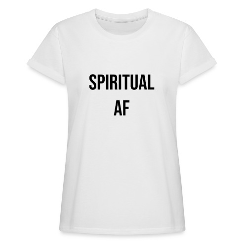 SPIRITUAL AF BLACK - Women's Relaxed Fit T-Shirt