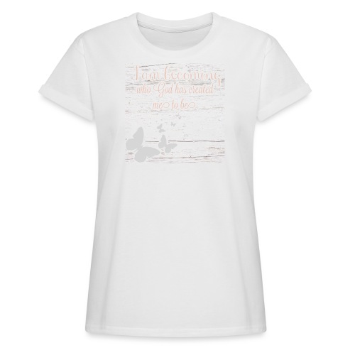 Being Made New - Women's Relaxed Fit T-Shirt