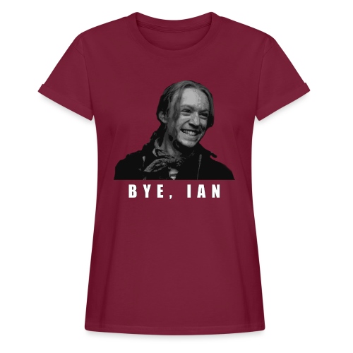 Bye Ian - Women's Relaxed Fit T-Shirt