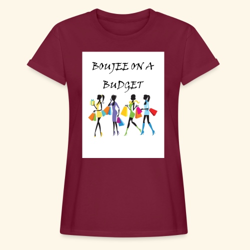 Boujee - Women's Relaxed Fit T-Shirt