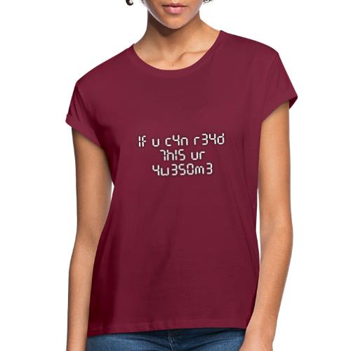 If you can read this, you're awesome - white - Women's Relaxed Fit T-Shirt