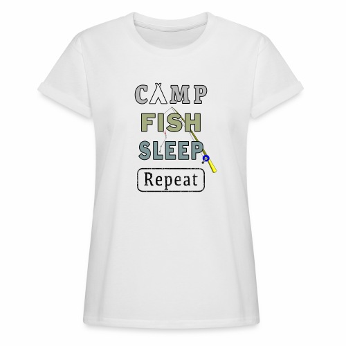 Camp Fish Sleep Repeat Campground Charter Slumber. - Women's Relaxed Fit T-Shirt