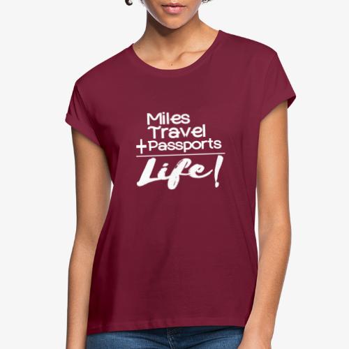 Travel Is Life - Women's Relaxed Fit T-Shirt