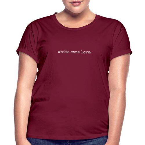 white cane love. By CAOMS - Women's Relaxed Fit T-Shirt
