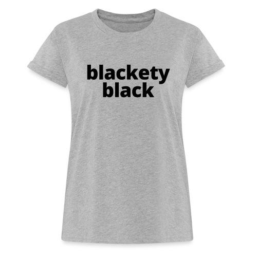 Blackety Black 12 - Women's Relaxed Fit T-Shirt