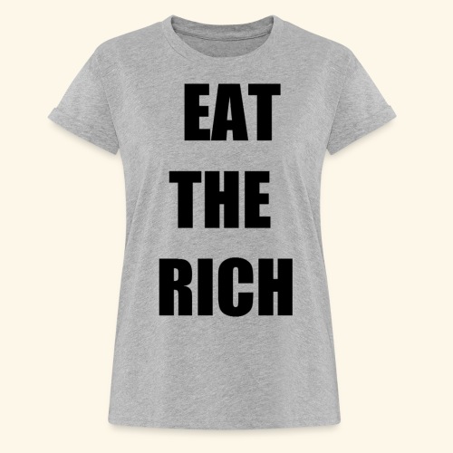 eat the rich blk - Women's Relaxed Fit T-Shirt