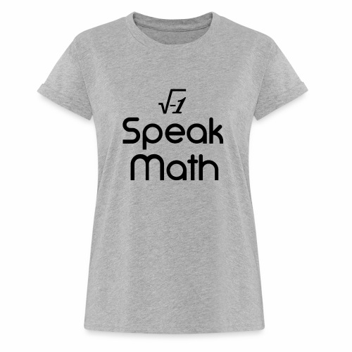 i Speak Math - Women's Relaxed Fit T-Shirt