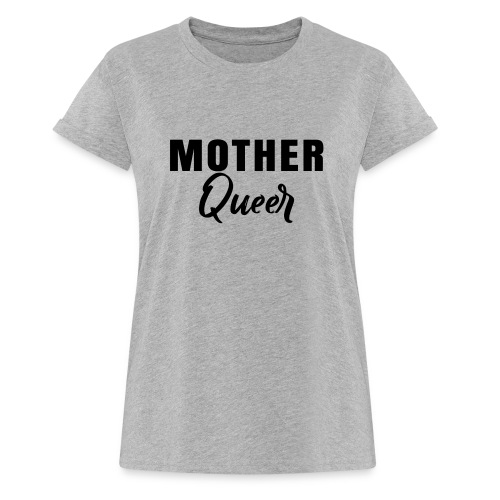 Mother Queer T-shirt 02 - Women's Relaxed Fit T-Shirt