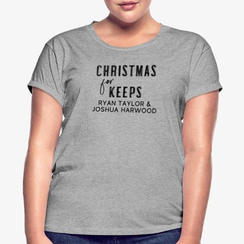 Christmas for Keeps Title Block - Black Font - Women's Relaxed Fit T-Shirt