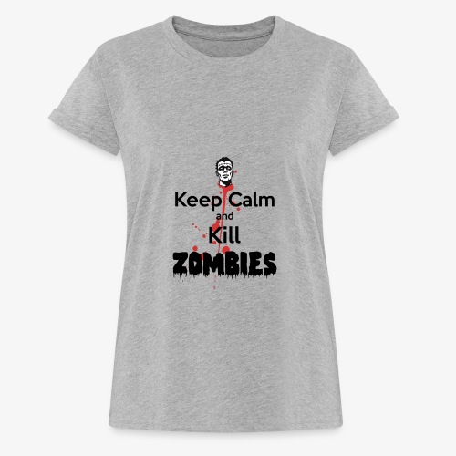 keep calm and kill zombies - Women's Relaxed Fit T-Shirt
