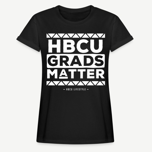 HBCU Grads Matter - Women's Relaxed Fit T-Shirt