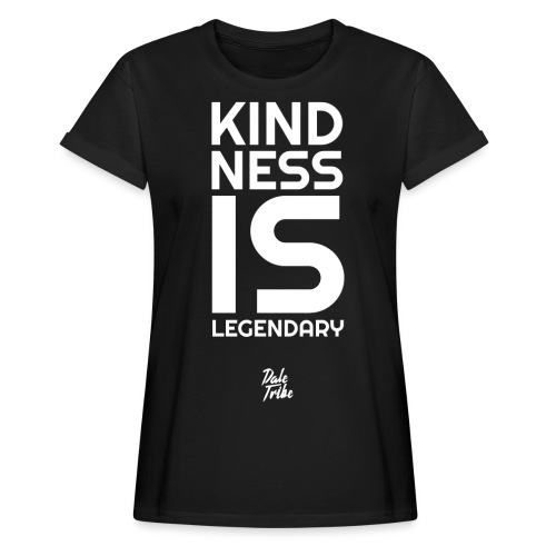 Kindness is Legendary - Women's Relaxed Fit T-Shirt