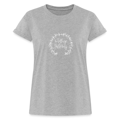 The Village Gathering // White Logo - Women's Relaxed Fit T-Shirt
