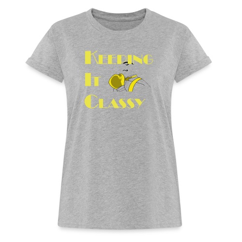Keeping It Classy - Women's Relaxed Fit T-Shirt
