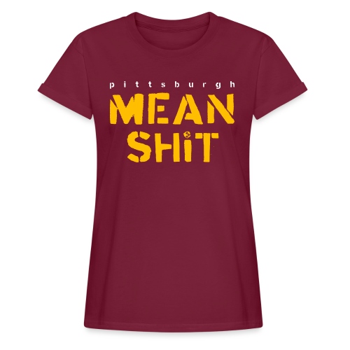 Mean Shit - Women's Relaxed Fit T-Shirt